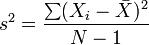 s^2=\frac{\sum(X_i-\bar X)^2}{N-1}